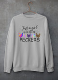 Just A Girl Who Loves Peckers Sweat Shirt