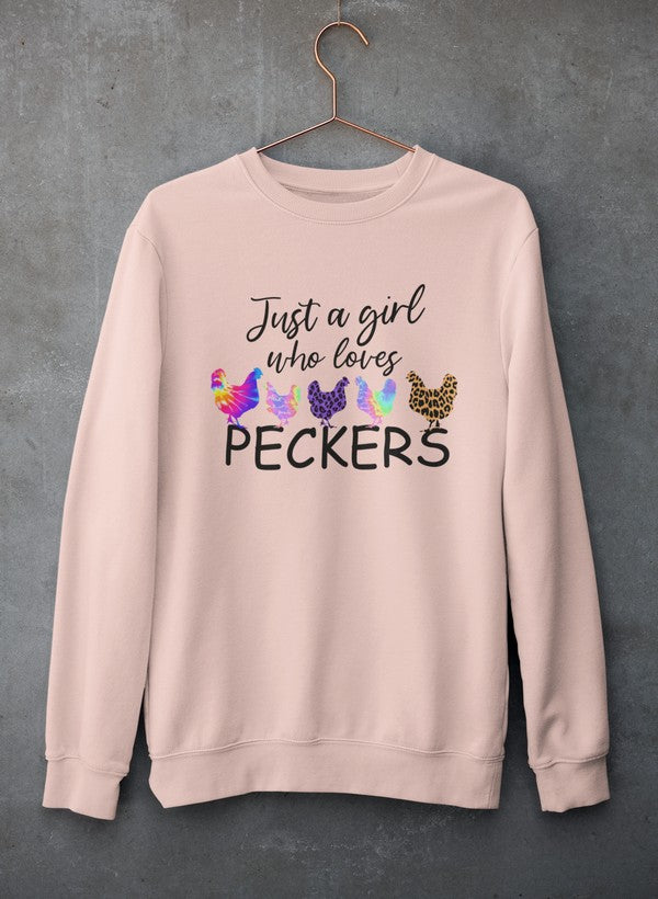 Just A Girl Who Loves Peckers Sweat Shirt