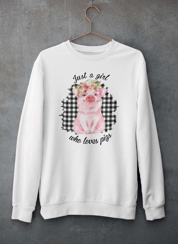 Just A Girl Who Loves Pigs Sweat Shirt