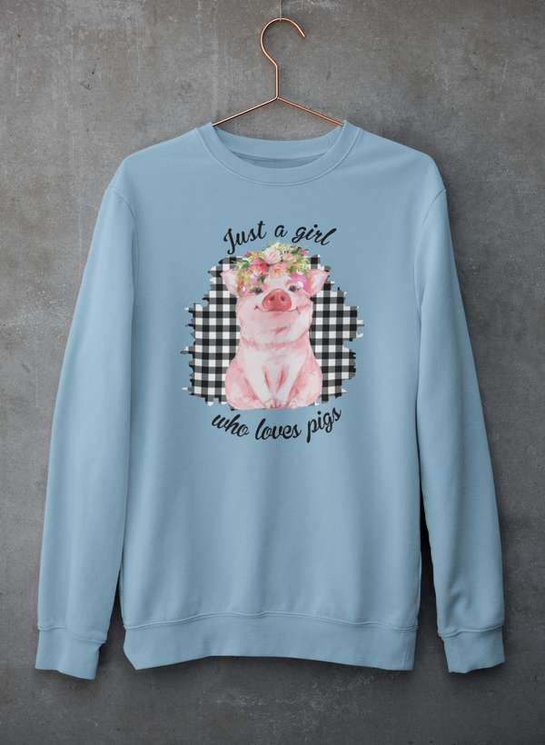 Just A Girl Who Loves Pigs Sweat Shirt